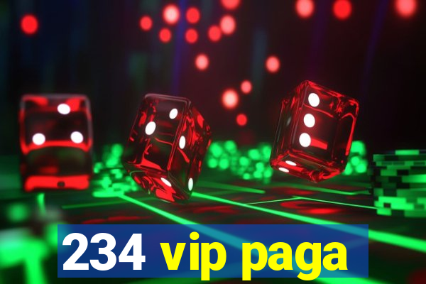 234 vip paga